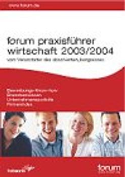 forum praxisführer Wirtschaft 2003/2004. Vom Veranstalter des Absolventen-Kongresses