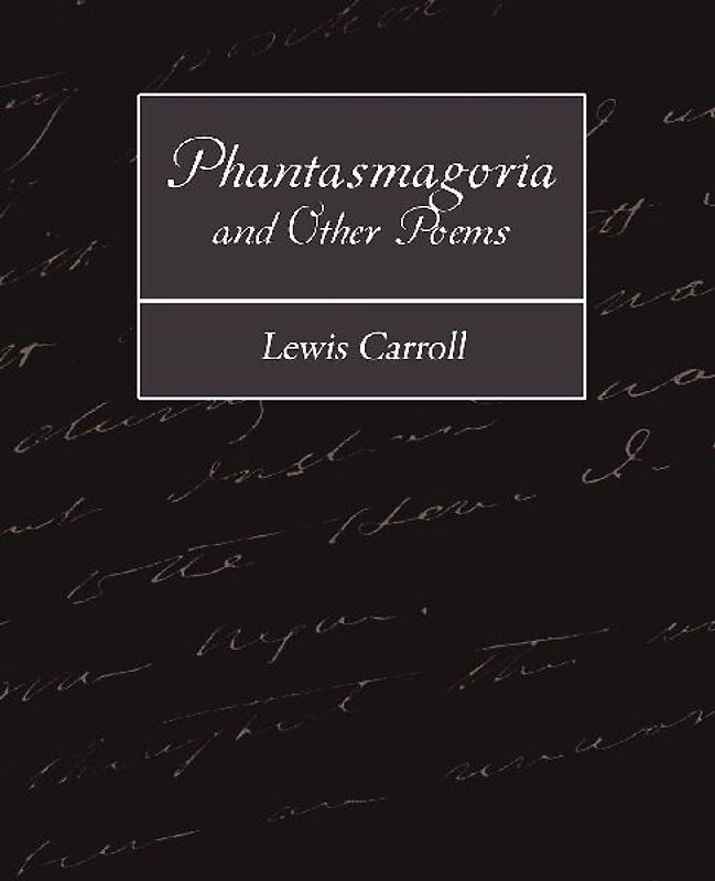 Phantasmagoria and Other Poems