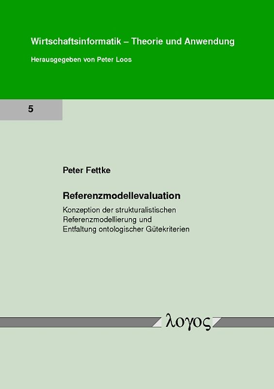 Referenzmodellevaluation. Konzeption der strukturalistischen Referenzmodellierung und Entfaltung ontologischer Gütekriterien