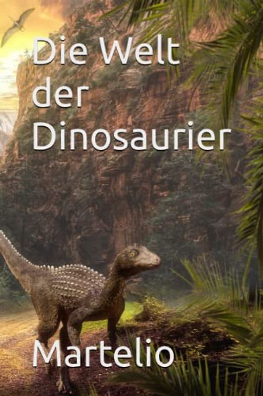 Die Welt der Dinosaurier