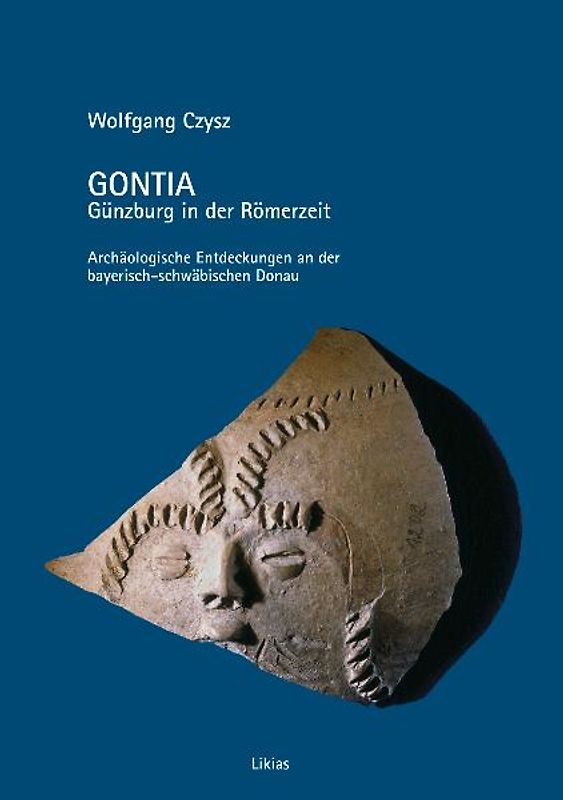 Gontia. Günzburg in der Römerzeit
