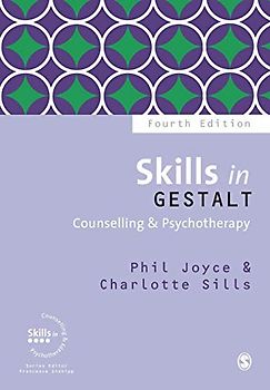 Skills in Gestalt Counselling & Psychotherapy (Skills in Counselling & Psychotherapy)
