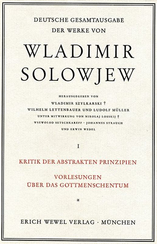 Wladimir Solowjew - Deutsche Gesamtausgabe der Werke / Kritik der Abstrakten Prinzipien, Vorlesungen über das Gottmenschentum