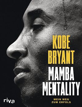 Mamba Mentality. Mein Weg zum Erfolg - Kobe Bryant  [Broschiert]