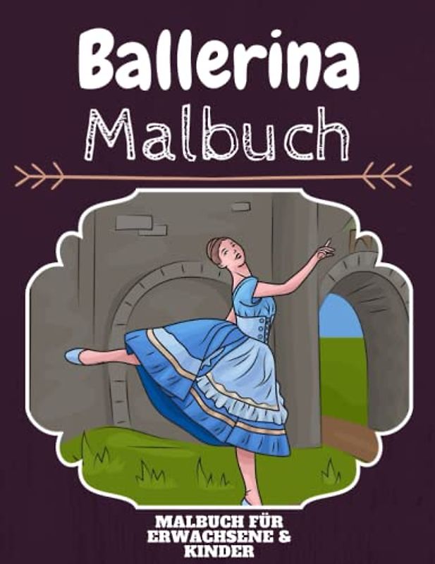 Ballerina Malbuch: HOHE QUALITÄT: Lustiges Ballerina Malbuch für Kinder Und Erwachsene: Süßes Pinguin-Ballerina für Kinder und Kleinkinder-Spaß Designs für Jungen und Mädchen (Vorschule)
