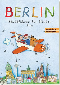 Berlin. Stadtführer für Kinder