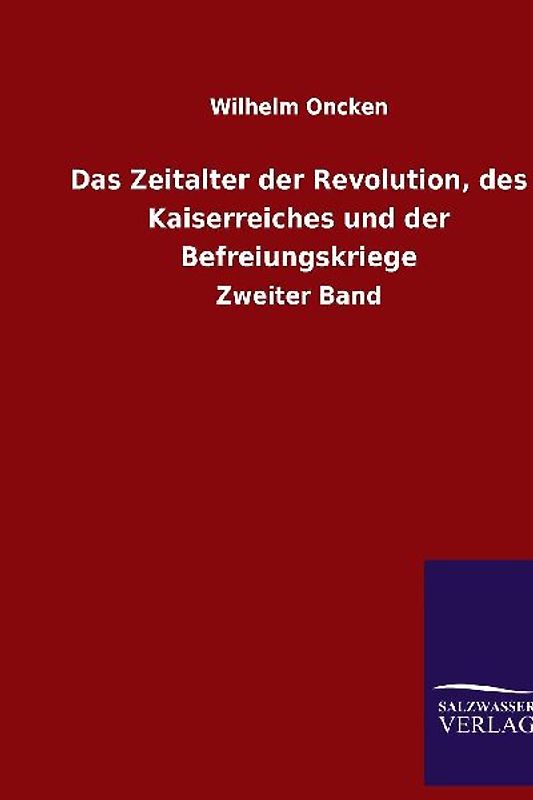 Das Zeitalter der Revolution, des Kaiserreiches und der Befreiungskriege