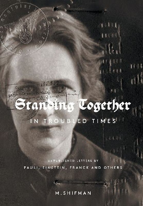 Standing Together in Troubled Times: Unpublished Letters of Pauli, Einstein, Franck and Others