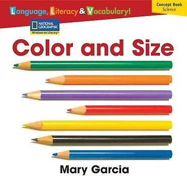 Windows on Literacy Language, Literacy & Vocabulary Emergent (Science): Color and Size