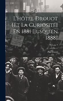L'hôtel Drouot [Et La Curiosité] En 1881 [Jusqu'en 1888]; Volume 2