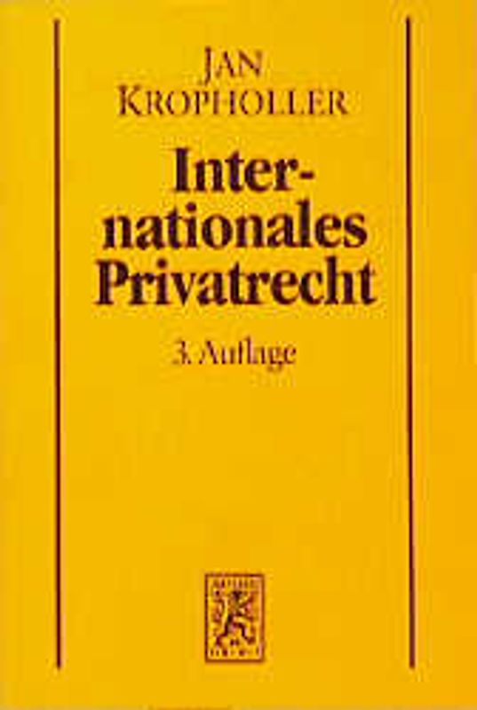 Internationales Privatrecht. Auf der Grundlage des Werkes von Paul Heinrich Neuhaus Die Grundbegriffe des Internationalen Privatrechts