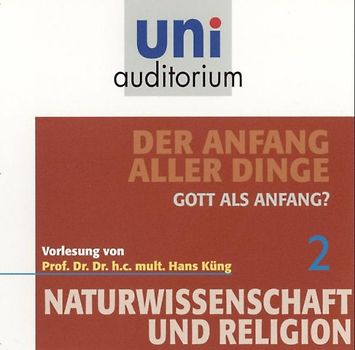 Der Anfang aller Dinge, Teil 2. Gott als Anfang?