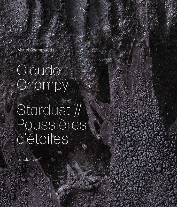 Claude Champy: Stardust / Poussières d’étoiles