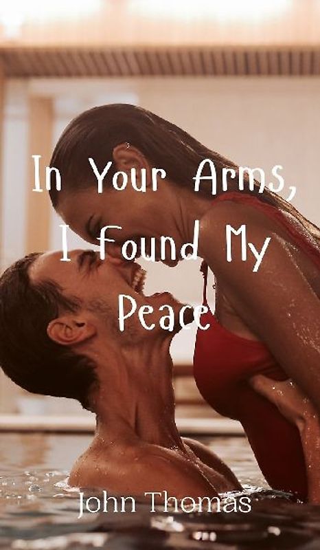 In Your Arms, I Found My Peace