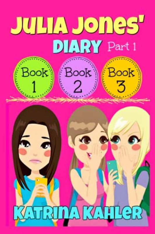 Julia Jones' Diary - Part One: Books 1 - 3