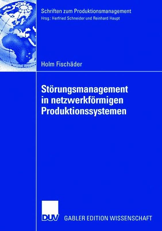 Störungsmanagement in netzwerkförmigen Produktionssystemen