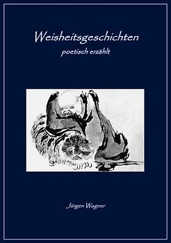 Weisheitsgeschichten poetisch erzählt