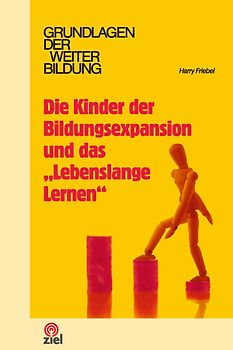 Die Kinder der Bildungsexpansion und das "Lebenslange Lernen"