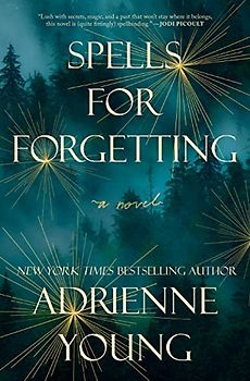 Spells for Forgetting: A Novel