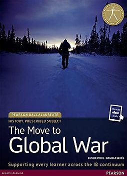 Pearson Baccalaureate History: The Move to Global War bundle (Pearson International Baccalaureate Diploma: International Editions)