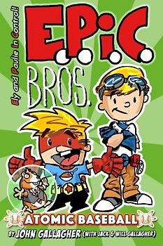 EPIC Bros., Book 1: Atomic Baseball