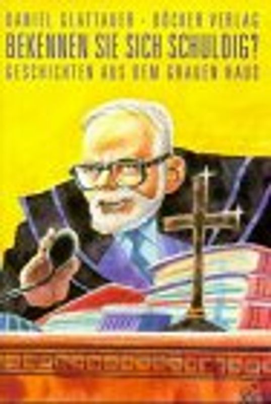 Bekennen Sie sich schuldig?. Geschichten aus dem Grauen Haus