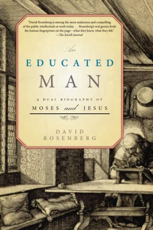An Educated Man: A Dual Biography of Moses and Jesus