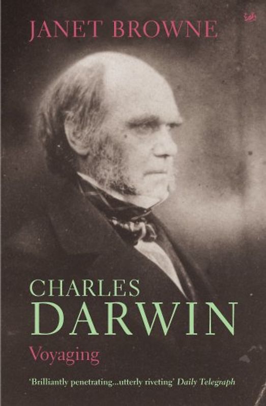 Charles Darwin: Voyaging: Voyaging Vol 1 - Janet Browne