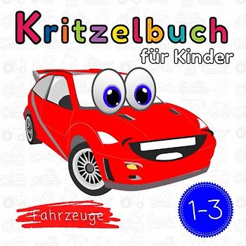 Kritzelbuch ab 1 Jahr: Mein erstes Fahrzeuge Malbuch mit 54 einfachen und großen Motiven zum Ausmalen und Kritzeln. Bagger, Traktor, Autos, Boote, ... für kreative Kleinkinder - Mädchen und Jungen
