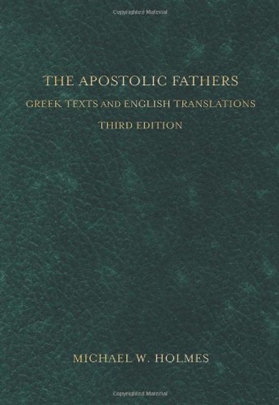Lightfoot, J. B. - The Apostolic Fathers: Greek Texts and English Translations
