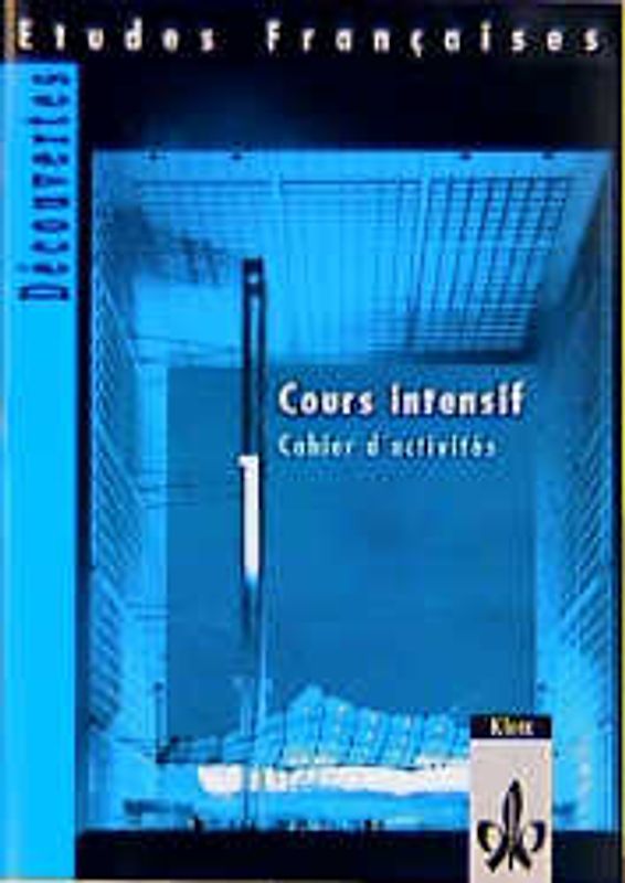 Etudes Françaises - Découvertes, Cours Intensif / Cahier d'activités