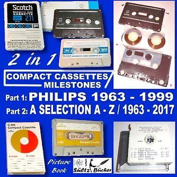 Compact Cassettes Milestones - Philips 1963 - 1999 - including Norelco and Mercury & a Selection from A - Z / 1963 - 2017