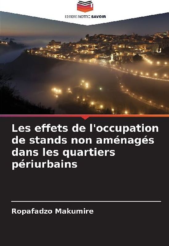 Les effets de l'occupation de stands non aménagés dans les quartiers périurbains