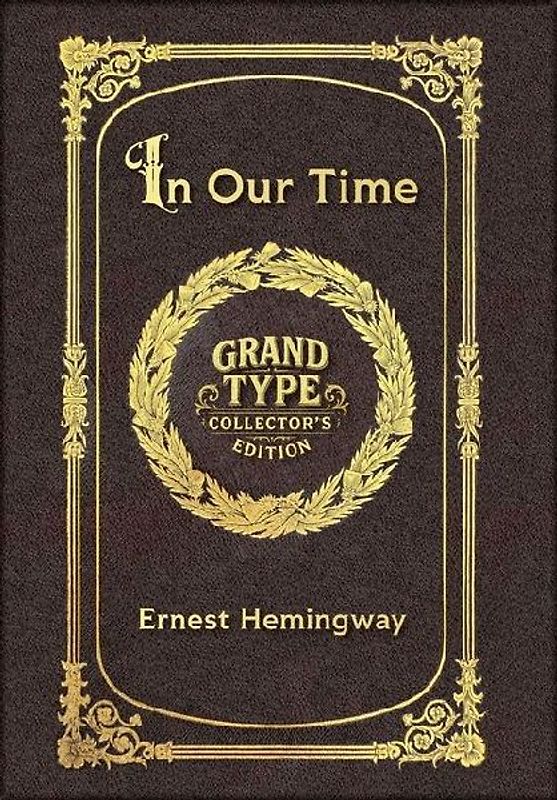 Large Print - In Our Time - Grand Type Collector's Edition - Matte Hardcover with Dust Jacket