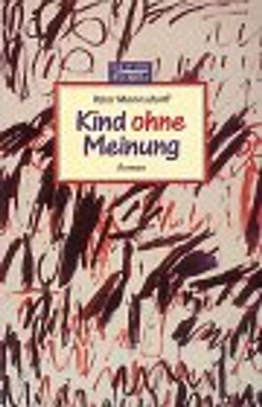 Kind ohne Meinung. Roman