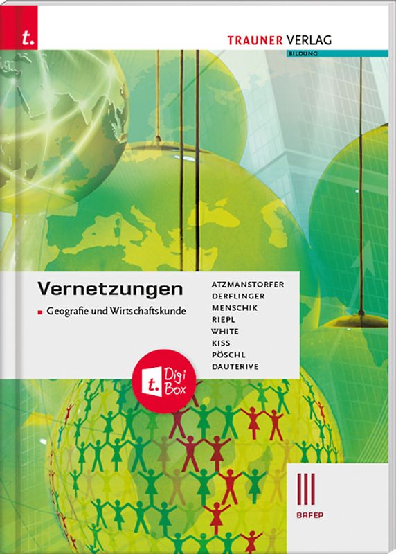 Vernetzungen - Geografie und Wirtschaftskunde III BAFEP + TRAUNER-DigiBox
