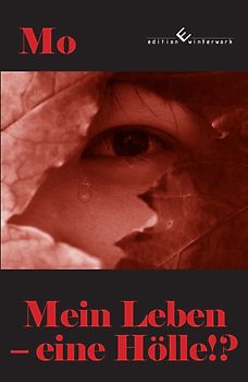 Mein Leben - eine Hölle!?
