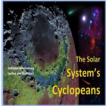 The Solar System's Cyclopeans: Know your Universe