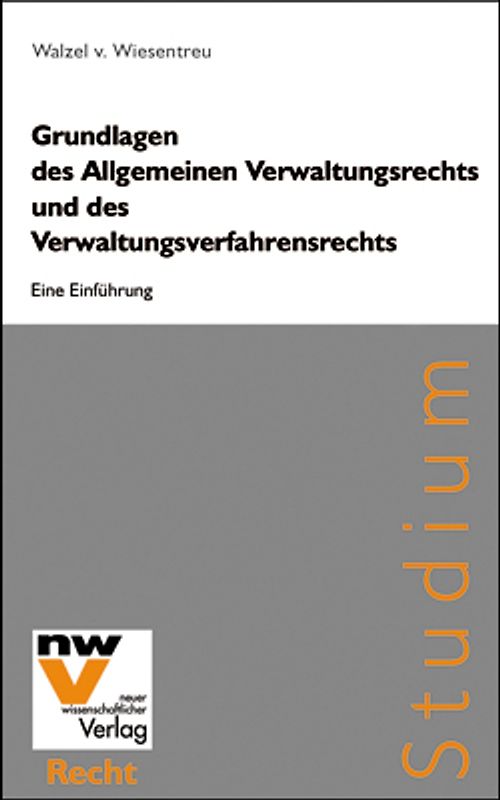 Grundlagen des Allgemeinen Verwaltungsrechts und des Verwaltungsverfahrensrechts