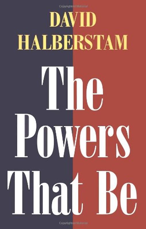The Powers That Be - Halberstam, David