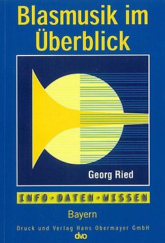 Blasmusik im Überblick. Info - Daten - Wissen