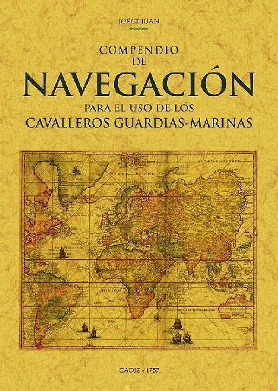 Compendio de navegacion para el uso de los cavalleros guardias-marinas