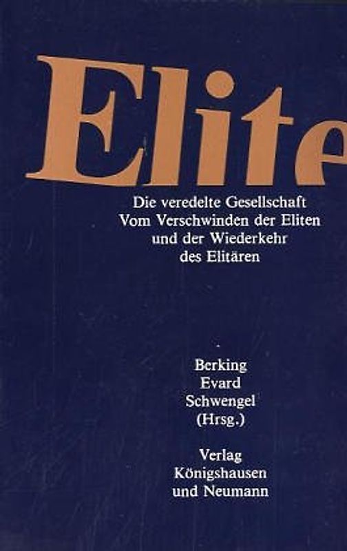 Die veredelte Gesellschaft. Vom Verschwinden der Eliten und der Wiederkehr des Elitären