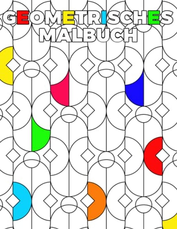 Geometrisches Malbuch: Geometrische Formen und Muster Malvorlagen für Kinder