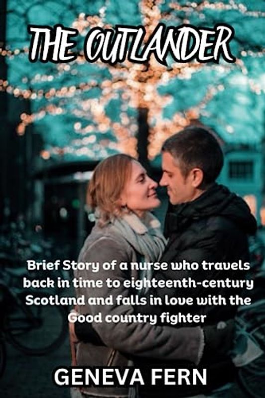 The Outlander: Brief Story of a nurse who travels back in time to eighteenth century Scotland and falls in love with the Good country fighter.