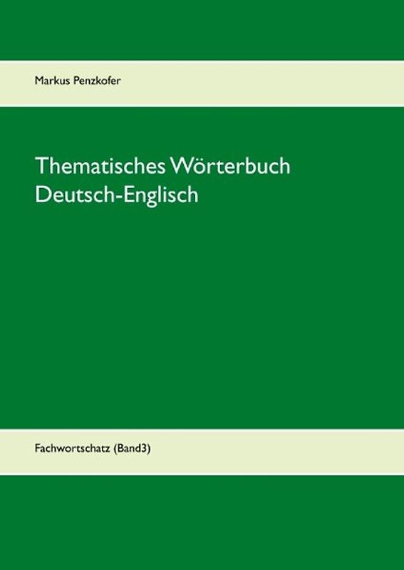Thematisches Wörterbuch Deutsch-Englisch (3)