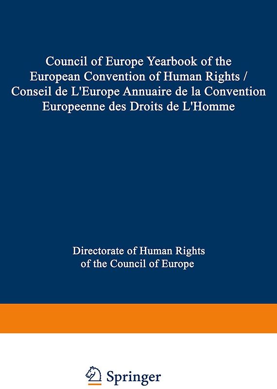 Council of Europe Yearbook of the European Convention on Human Rights / Conseil de L’Europe Annuaire de la Convention Europeenne des Droits de L’Homme