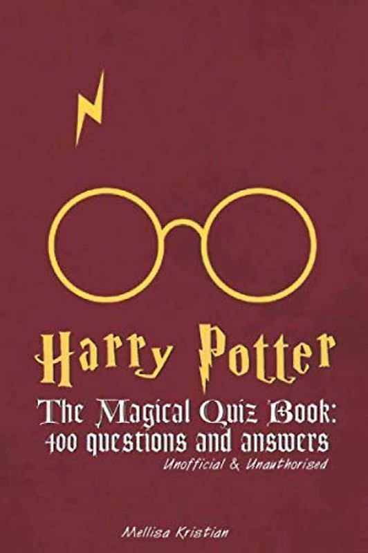 Harry Potter The Magical Quiz Book: 400 questions and answers: Unofficial & Unauthorised