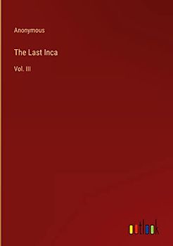 The Last Inca: Vol. III