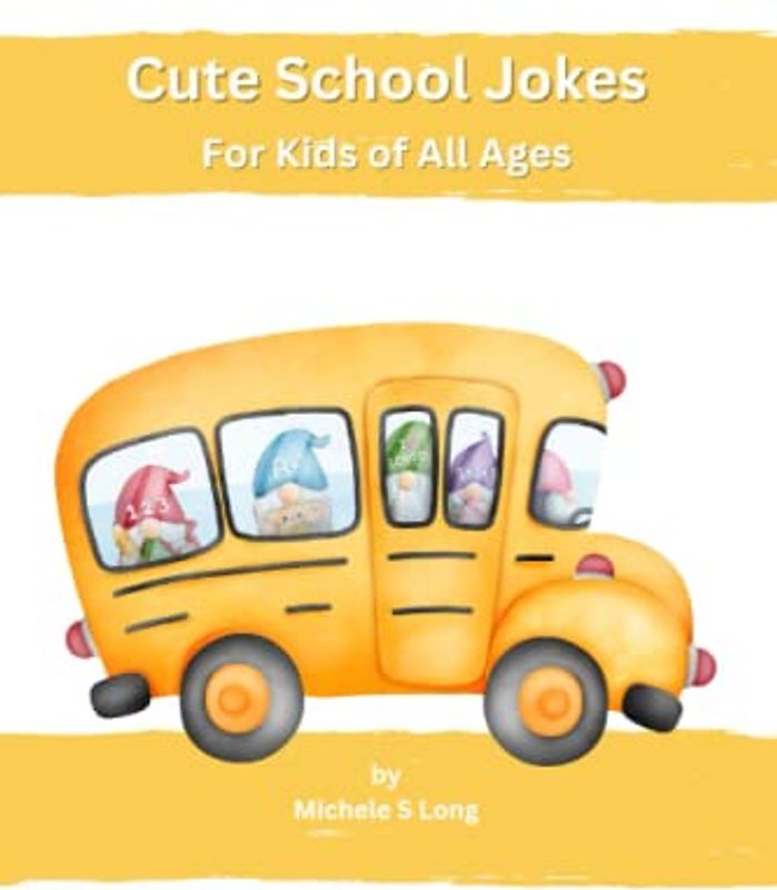 Cute School Jokes: For Kids Of All Ages